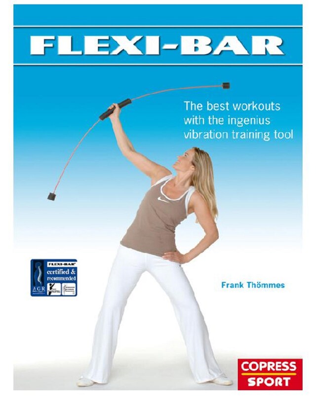 Buchcover für Flexi-Bar: The best workouts with the ingenius vibration training tool