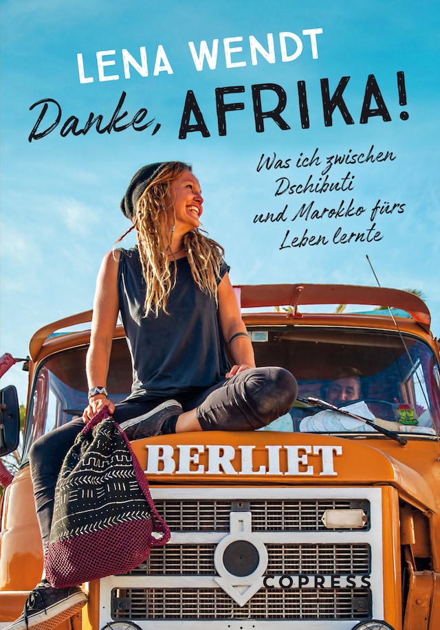 Book cover for Danke, Afrika! Was ich zwischen Dschibuti und Marokko fürs Leben lernte.