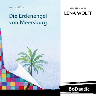 Die Erdenengel von Meersburg (Ungekürzt) als Hörbuch