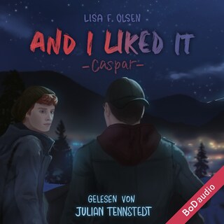And I liked it - Caspar - Tannstein-Reihe, Band 2 (Ungekürzt) als Hörbuch