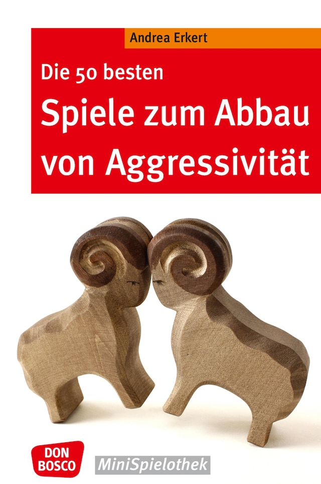 Couverture de livre pour Die 50 besten Spiele zum Abbau von Aggressivität - eBook