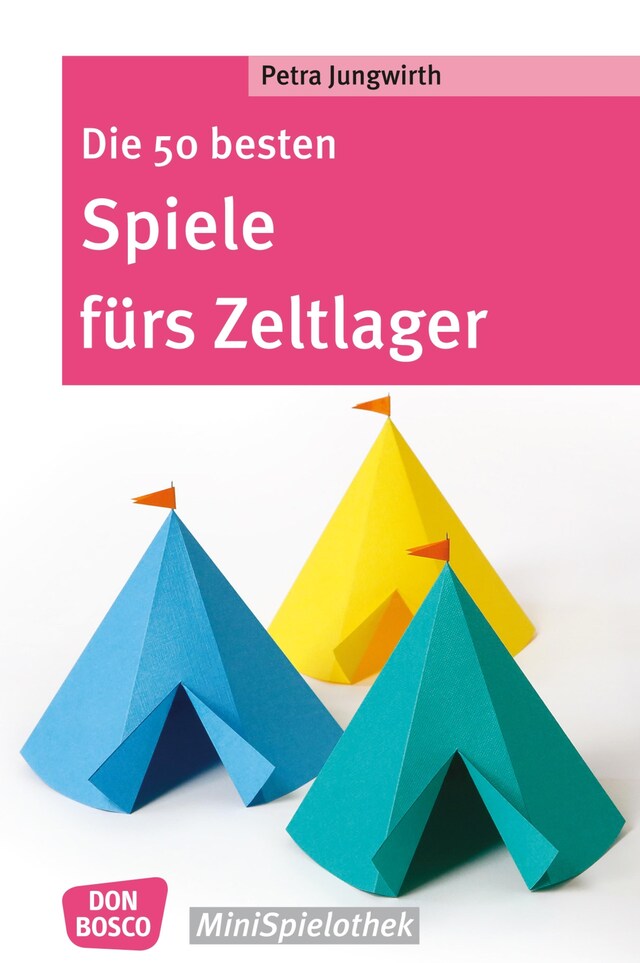 Portada de libro para Die 50 besten Spiele fürs Zeltlager - eBook