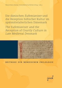 Die dänischen Eufemiaviser und die Rezeption höfischer Kultur im spätmittelalterlichen Dänemark – The Eufemiaviser and the Reception of Courtly Culture in Late Medieval Denmark