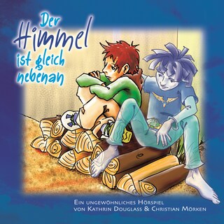 Der Himmel ist gleich nebenan als Hörbuch