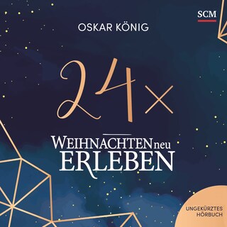24 x Weihnachten neu erleben als Hörbuch