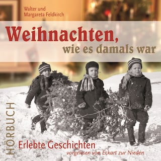 Weihnachten wie es damals war als Hörbuch