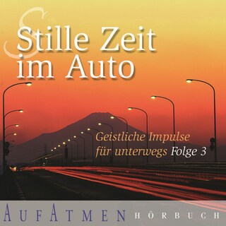 Stille Zeit im Auto - Folge 3 als Hörbuch