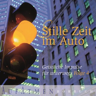 Stille Zeit im Auto - Folge 4 als Hörbuch