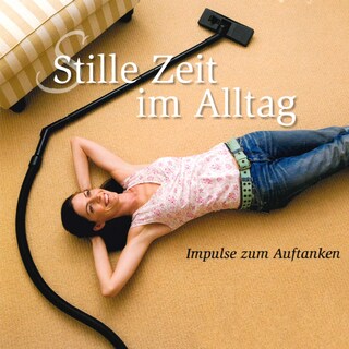 Stille Zeit im Alltag - Folge 1 als Hörbuch