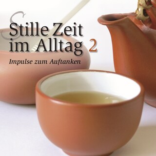 Stille Zeit im Alltag - Folge 2 als Hörbuch