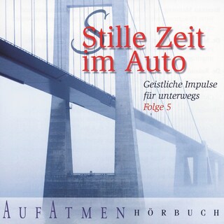 Stille Zeit im Auto - Folge 5 als Hörbuch