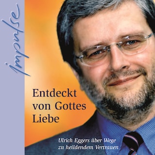 Entdeckt von Gottes Liebe als Hörbuch