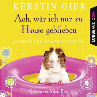 Ach, wär' ich nur zu Hause geblieben als Hörbuch