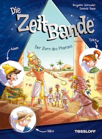 Die ZeitBande. Band 1. Der Zorn des Pharaos