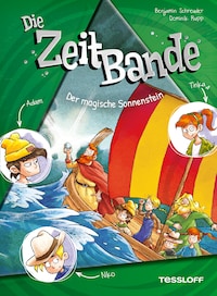 Die ZeitBande. Band 3. Der magische Sonnenstein