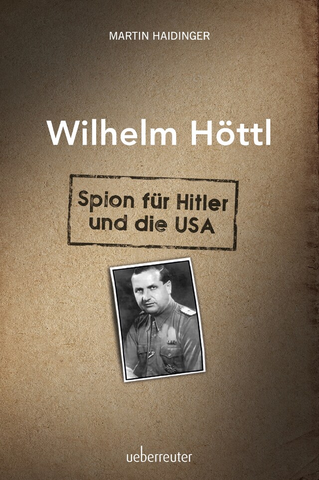 Kirjankansi teokselle Wilhelm Höttl - Spion für Hitler und die USA