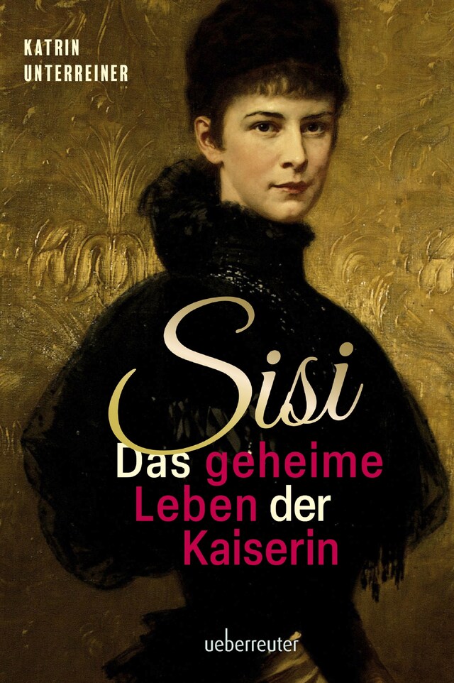 Portada de libro para Sisi - das geheime Leben der Kaiserin