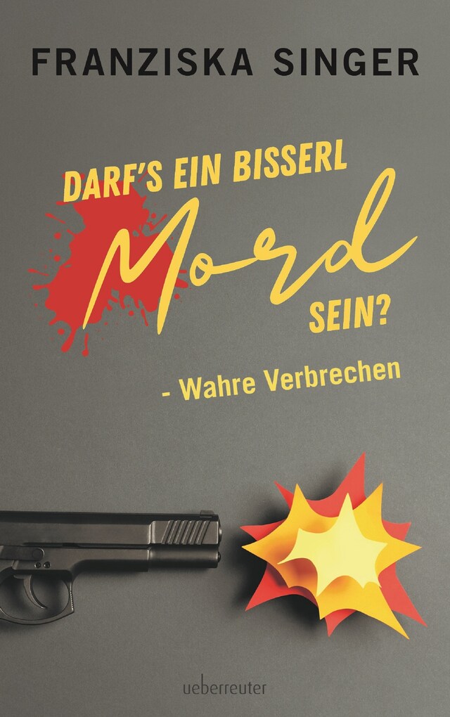 Book cover for Darf´s ein bisserl Mord sein - Wahre Verbrechen