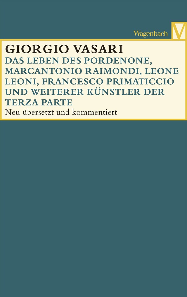 Buchcover für Das Leben des Pordenone, Marcantonio Raimondi, Leone Leoni, Francesco Primaticcio und weiterer Künstler der Terza Parte