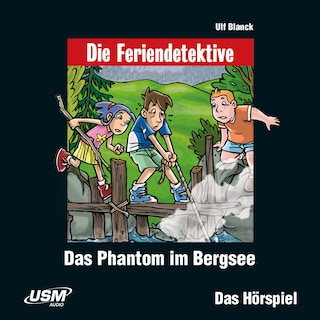 Die Feriendetektive - Phantom im Bergsee als Hörbuch