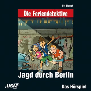 Die Feriendetektive - Jagd durch Berlin als Hörbuch