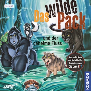 Das wilde Pack - und der geheime Fluss als Hörbuch