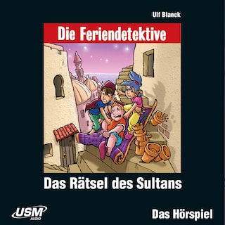 Die Feriendetektive - Das Rätsel des Sultan als Hörbuch