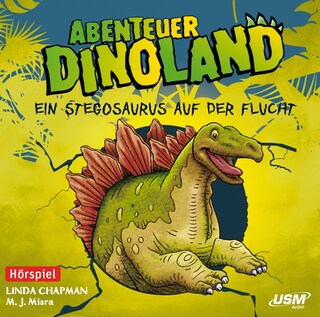 Abenteuer Dinoland - Ein Stegosaurus auf der Flucht als Hörbuch