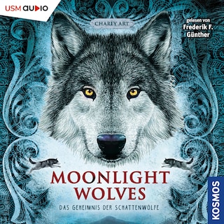 Moonlight Wolves - Geheimnis der Schattenwölfe als Hörbuch