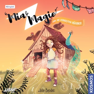Mia Magie - und die verrückten Hühner Hörspiel als Hörbuch