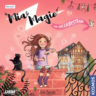 Mia Magie - und der Liebestrank als Hörbuch