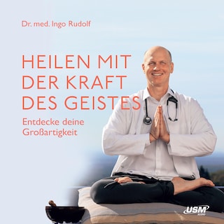 Heilen mit der Kraft deines Geistes als Hörbuch