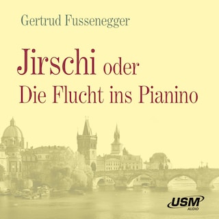Jirschi oder Die Flucht ins Pianino als Hörbuch