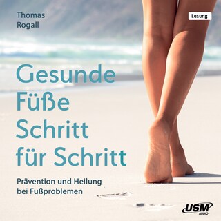 Gesunde Füße Schritt für Schritt als Hörbuch