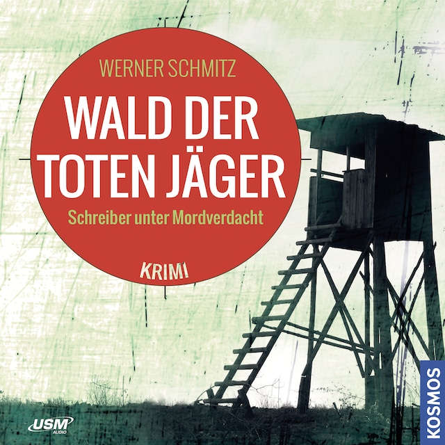 Couverture de livre pour Wald der toten Jäger - Schreiber unter Mordverdacht