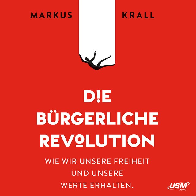 Couverture de livre pour Die Bürgerliche Revolution - Wie wir unsere Freiheit und unsere Werte erhalten