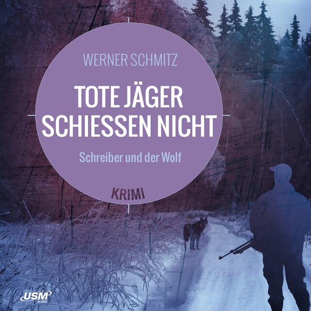 Book cover for Tote Jäger schießen nicht - Schreiber und der Wolf