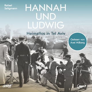 Hannah und Ludwig - Heimatlos in Tel Aviv als Hörbuch