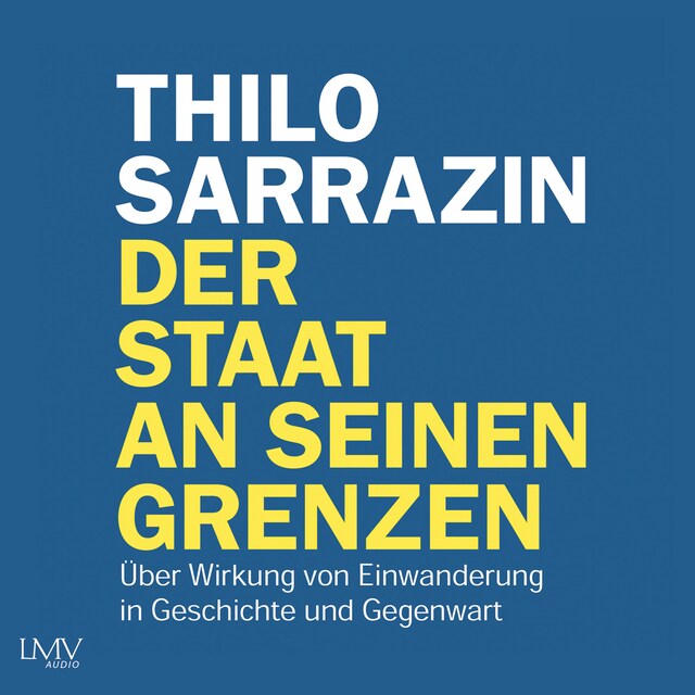 Book cover for Der Staat an seinen Grenzen - Über Wirkung von Einwanderung in Geschichte und Gegenwart