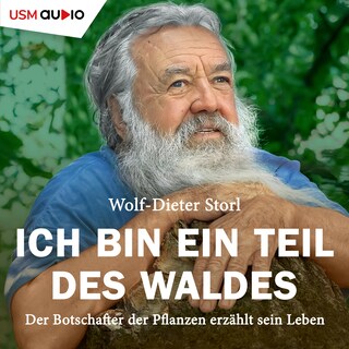 Ich bin ein Teil des Waldes - Der "Schamane aus dem Allgäu"erzählt sein Leben als Hörbuch