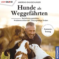 Hunde als Weggefährten - Beziehungen gestalten: Probleme erkennen, Lösungswege