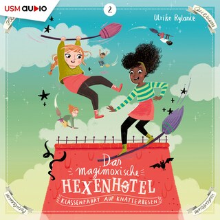 Das Magimoxische Hexenhotel - Klassenfahrt auf Knatterbesen als Hörbuch