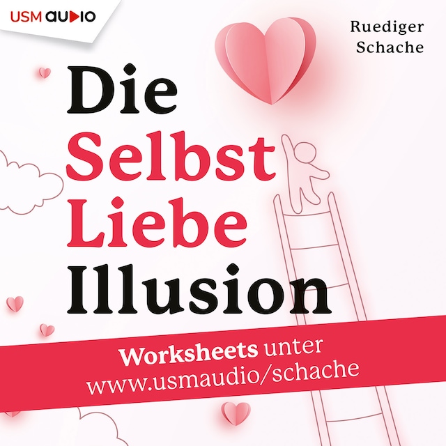 Okładka książki dla Die Selbsliebe-Illusion - 7 große Selbstliebe-Irrtümer und wie du wirklich bei dir ankommst