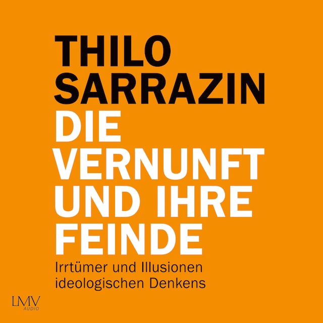 Kirjankansi teokselle Die Vernunft und ihre Feinde - Irrtümer und Illusionen ideologischen Denkens