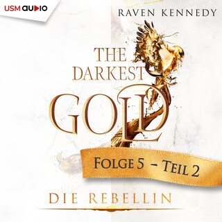 The Darkest Gold - Die Rebellin Teil 2 als Hörbuch
