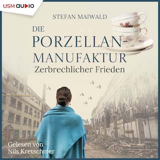Die Porzellanmanufaktur als Hörbuch