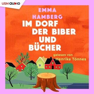 Im Dorf der Biber und Bücher als Hörbuch