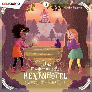 Das magimoxische Hexenhotel - Vorsicht bissige Gäste! als Hörbuch