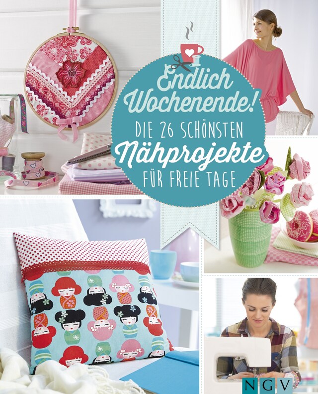 Book cover for Endlich Wochenende! Die 26 schönsten Nähprojekte für freie Tage