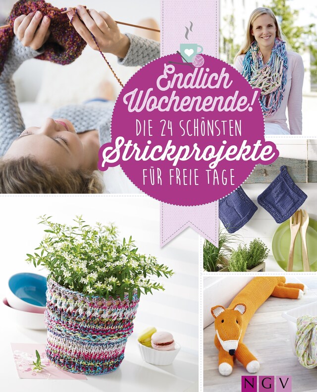 Bogomslag for Endlich Wochenende! Die 24 schönsten Strickprojekte für freie Tage